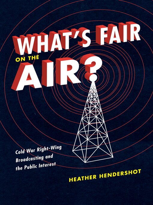 Title details for What's Fair on the Air? by Heather Hendershot - Available